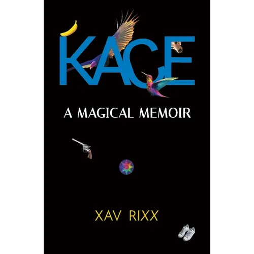 Kace: A Magical Memoir