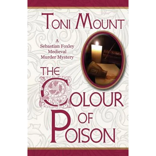 The Colour of Poison: A Sebastian Foxley Medieval Mystery