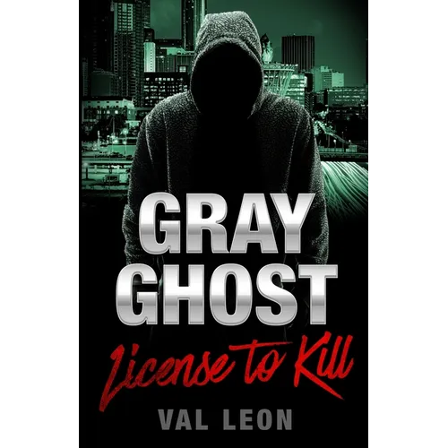 Gray Ghost-License to Kill