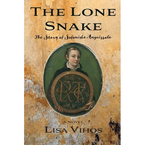 The Lone Snake: The Story of Sofonisba Anguissola