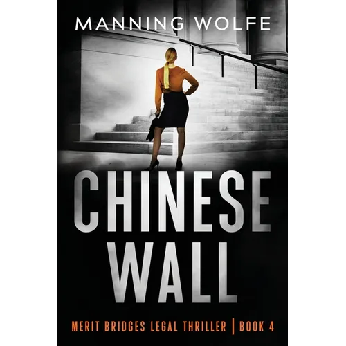 Chinese Wall: A Merit Bridges Legal Thriller