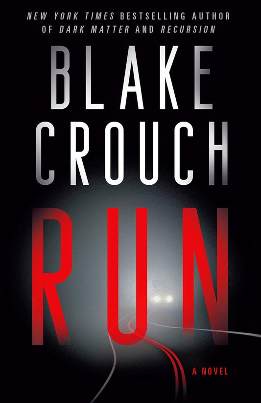 Book cover of 'Run' by Blake Crouch with a dark road scene and red text.