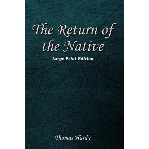 The Return of the Native: Large Print Format