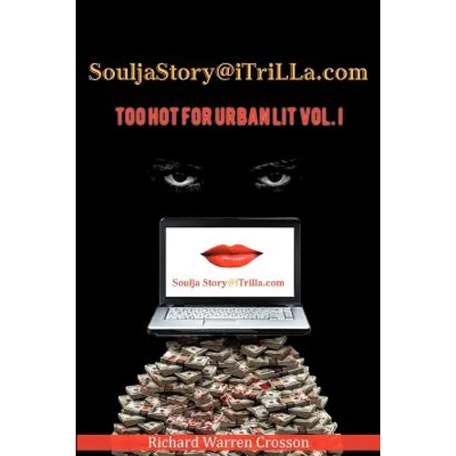 Souljastory@itrilla.com: Too Hot for Urban Lit Vol. I: @Itrilla.com