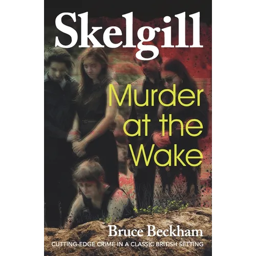 Murder at the Wake: Inspector Skelgill Investigates