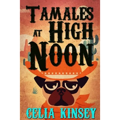 Tamales at High Noon: A Little Tombstone Cozy Mystery