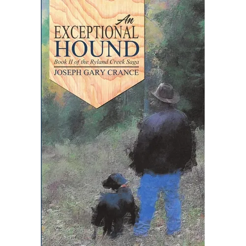 An Exceptional Hound: Book II of the Ryland Creek Saga