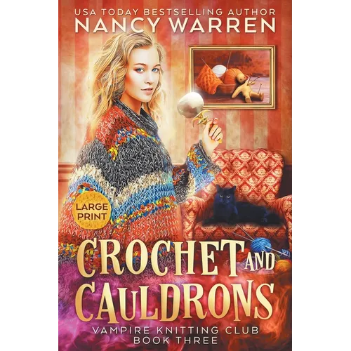 Crochet and Cauldrons (Large Print): A Paranormal Cozy Mystery