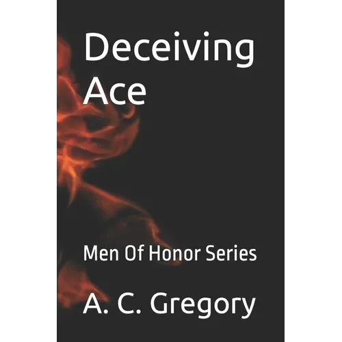 Deceiving Ace: Men Of Honor Series