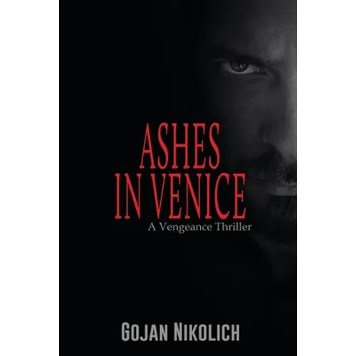 Ashes in Venice: A Vengeance Thriller