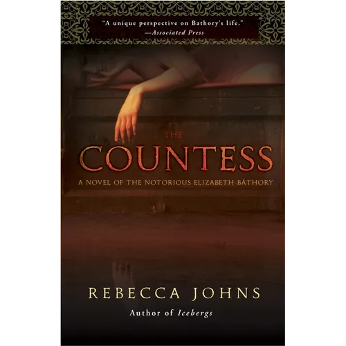 The Countess: A Novel of Elizabeth Bathory