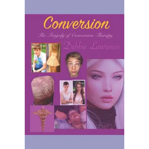Conversion: The Tragedy of Conversion Therapy