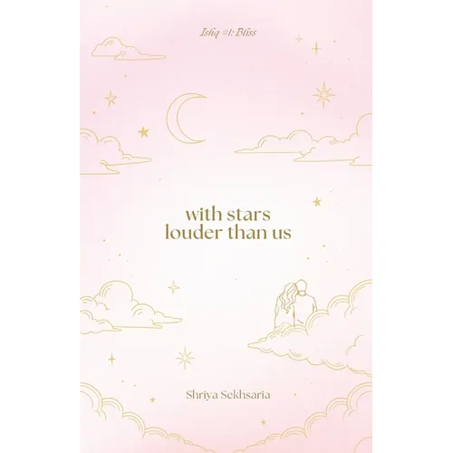 with stars louder than us: ishq #1: bliss