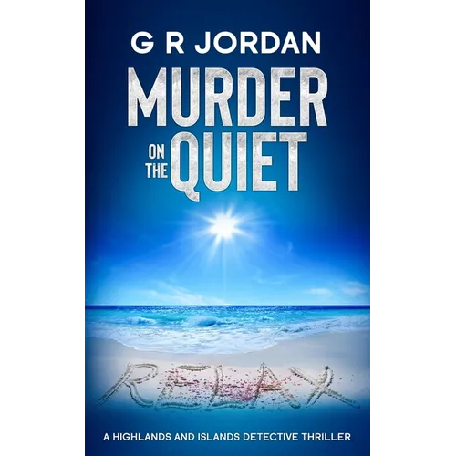 Murder on the Quiet: A Highlands and Islands Detective Thriller
