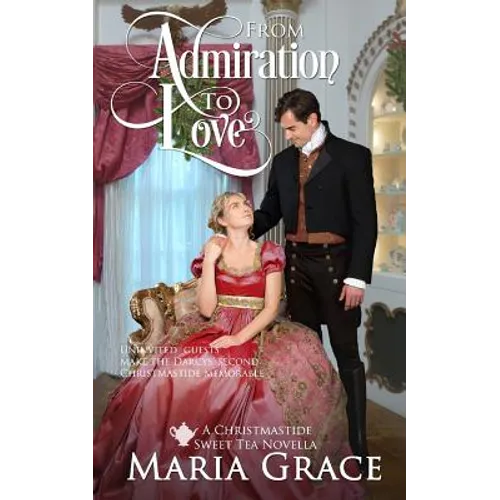 From Admiration to Love: The Darcys' Second Christmas: A Pride and Prejudice sequel