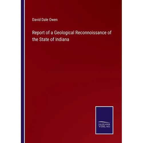 Report of a Geological Reconnoissance of the State of Indiana