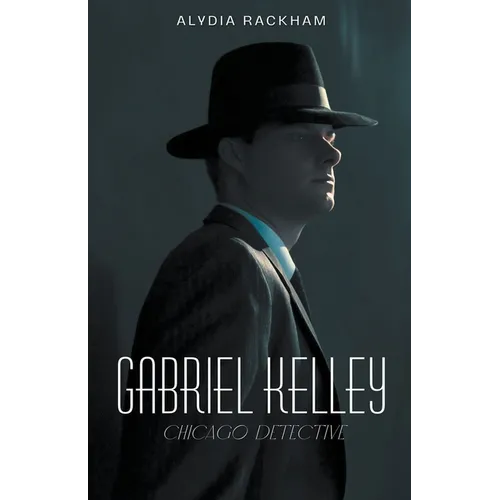 Gabriel Kelley: Chicago Detective