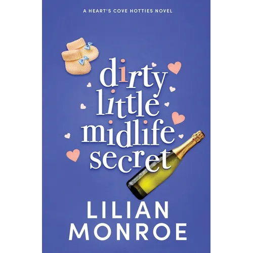 Dirty Little Midlife Secret: A later-in-life romance