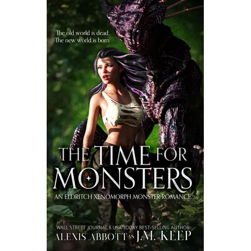 The Time For Monsters: An Eldritch Xenomorph Monster Romance