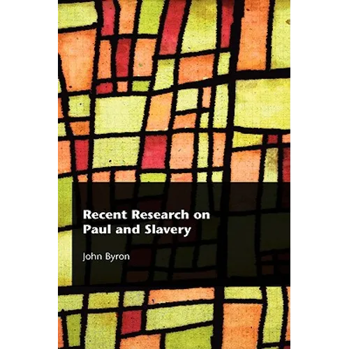 Recent Research on Paul and Slavery