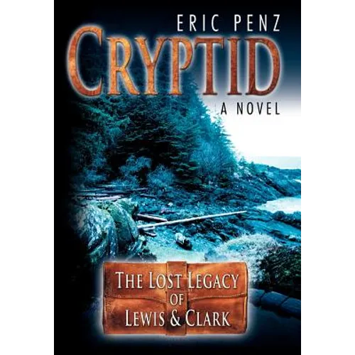 Cryptid: The Lost Legacy of Lewis & Clark