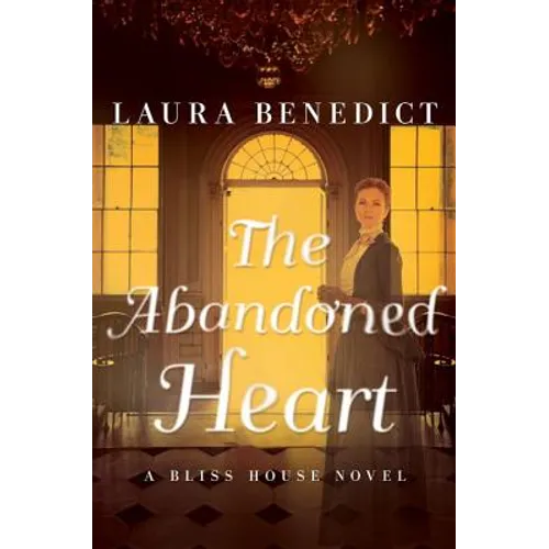 The Abandoned Heart: A Bliss House Novel
