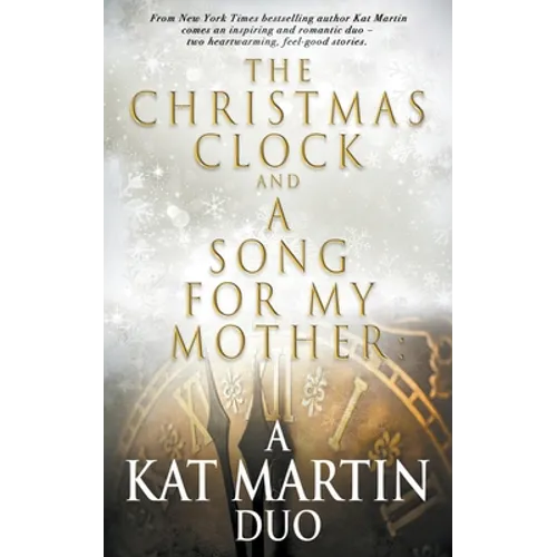 The Christmas Clock/A Song For My Mother: A Kat Martin Duo