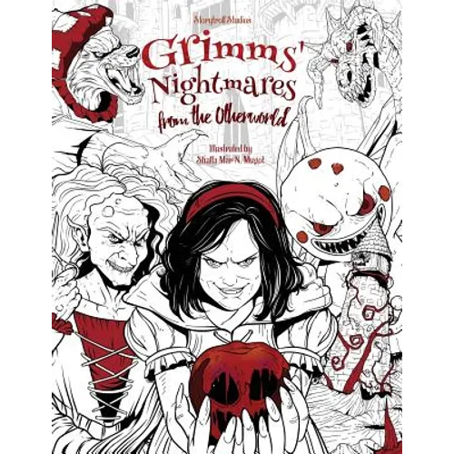 Grimms' Nightmares from the Otherworld: Adult Coloring Book (Horror, Halloween, Classic Fairy Tales, Stress Relieving)