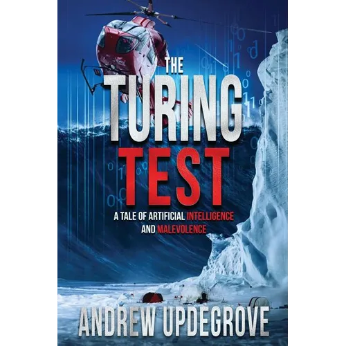The Turing Test: a Tale of Artificial Intelligence and Malevolence
