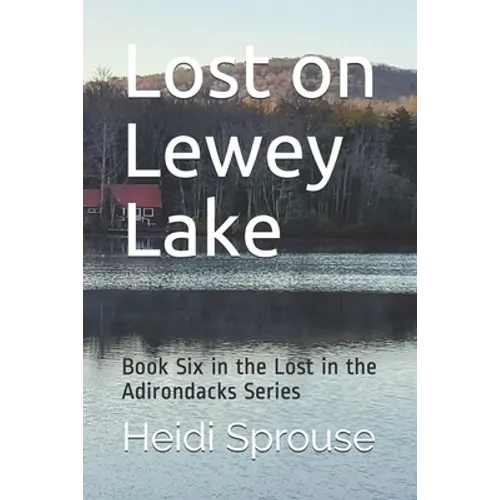 Lost on Lewey Lake: Book Six in the Lost in the Adirondacks Series