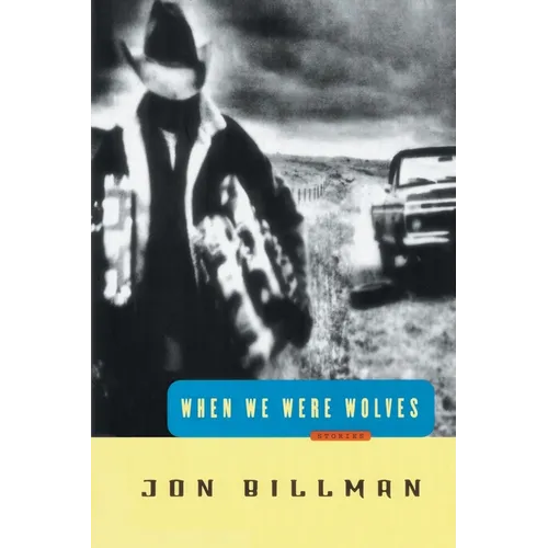 When We Were Wolves: Stories