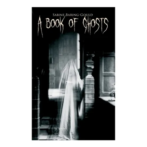 A Book of Ghosts: 20+ Horror Stories