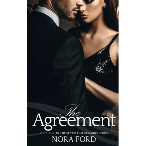 The Agreement: Book two in the Seattle Billionaires Series