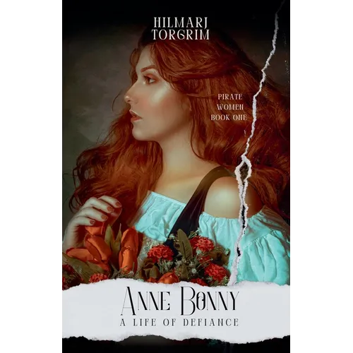 Anne Bonny: A Life of Defiance