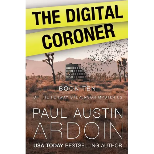 The Digital Coroner: A Hardboiled Mystery Full of Secrets in the Desert