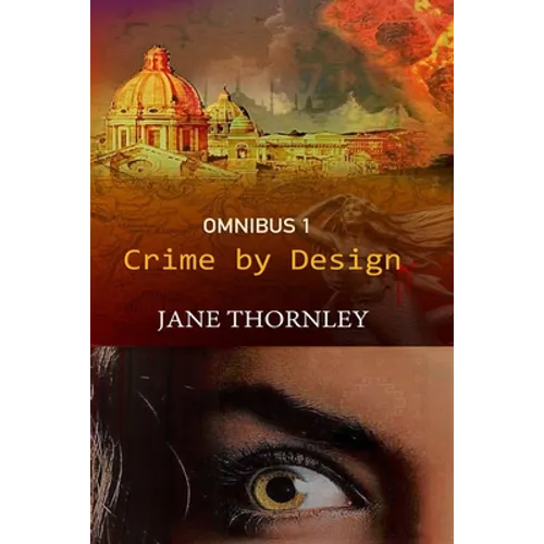 Crime By Design Omnibus 1: Three Thrillers in One Book