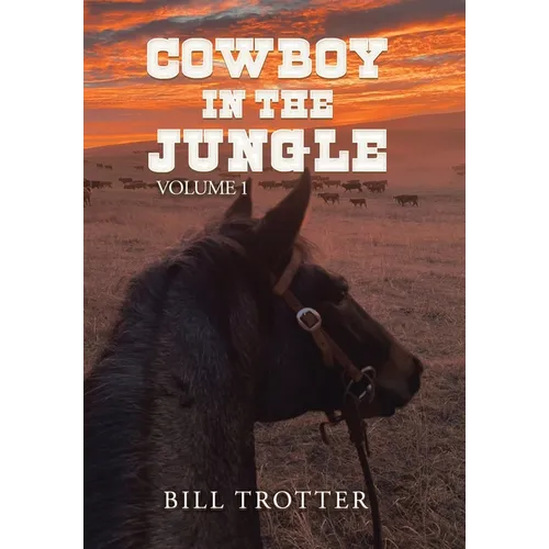 Cowboy in the Jungle: Volume 1
