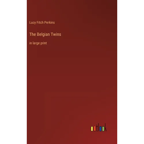 The Belgian Twins: in large print