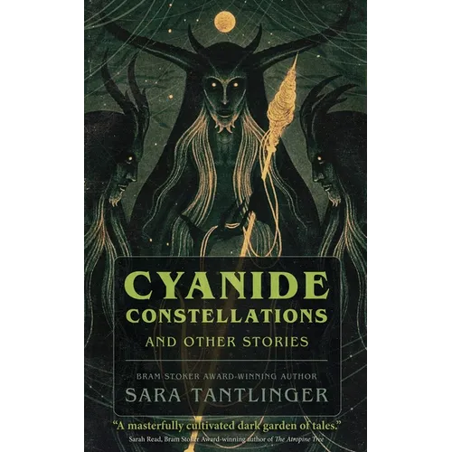 Cyanide Constellations: And Other Stories