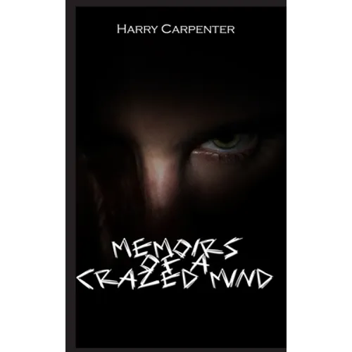 Memoirs of a Crazed Mind