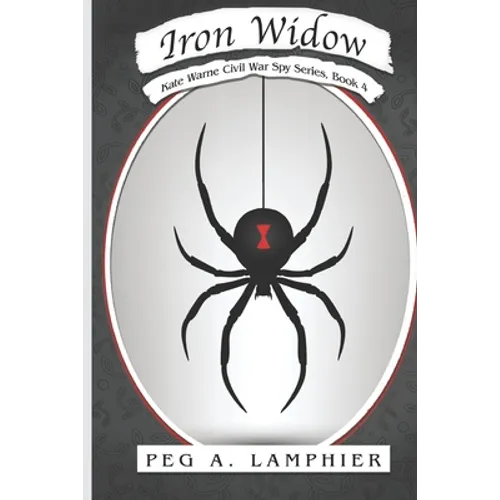 Iron Widow: Kate Warne Civil War Spy Series, Book 4
