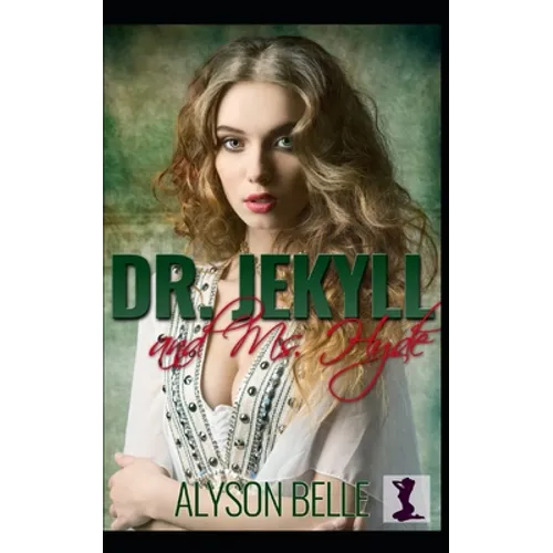 Dr. Jekyll and Ms. Hyde: A Sweet Victorian Gender Swap Romance