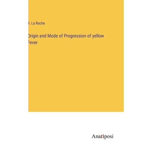 Origin and Mode of Progression of yellow Fever