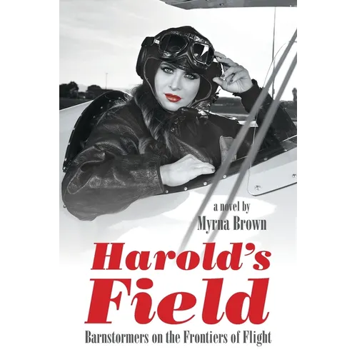Harold's Field: Barnstormers on the Frontiers of Flight