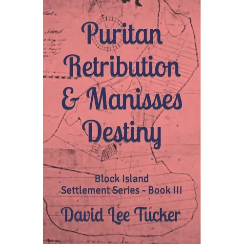 Puritan Retribution & Manisses Destiny: Block Island Settlement Series - Book III