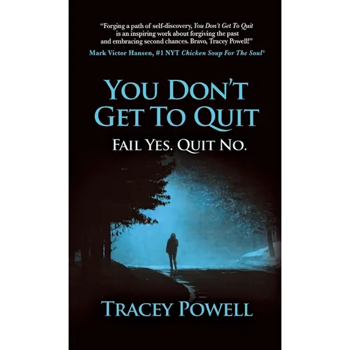 You Don't Get to Quit: Fail, Yes. Quit, No.