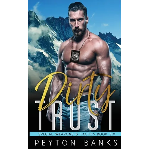 Dirty Trust (Special Weapons & Tactics 6)