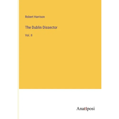 The Dublin Dissector: Vol. II