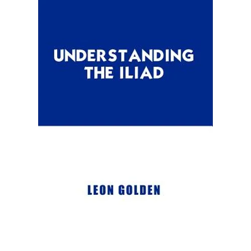 Understanding the Iliad