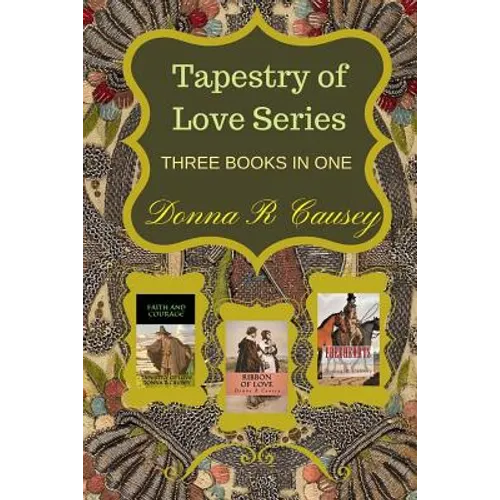 Tapestry of Love: Three Books In One